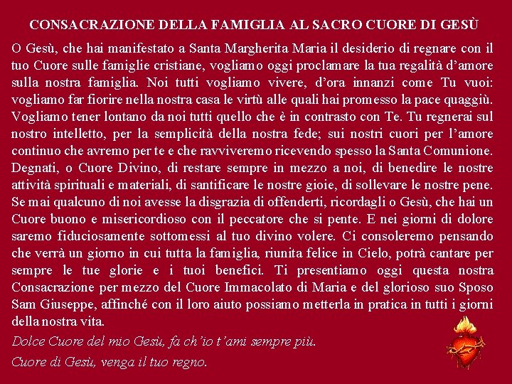 CONSACRAZIONE DELLA FAMIGLIA AL SACRO CUORE DI GESÙ O Gesù, che hai manifestato a CONSACRAZIONE DELLA FAMIGLIA AL SACRO CUORE DI GESÙ O Gesù, che hai manifestato a
