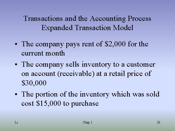 Transactions and the Accounting Process Expanded Transaction Model • The company pays rent of