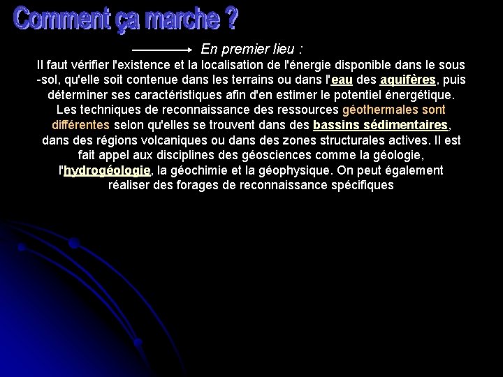 En premier lieu : Il faut vérifier l'existence et la localisation de l'énergie disponible En premier lieu : Il faut vérifier l'existence et la localisation de l'énergie disponible