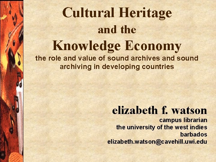 Cultural Heritage and the Knowledge Economy the role and value of sound archives and