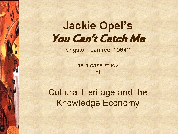 Jackie Opel’s You Can’t Catch Me Kingston: Jamrec [1964? ] as a case study