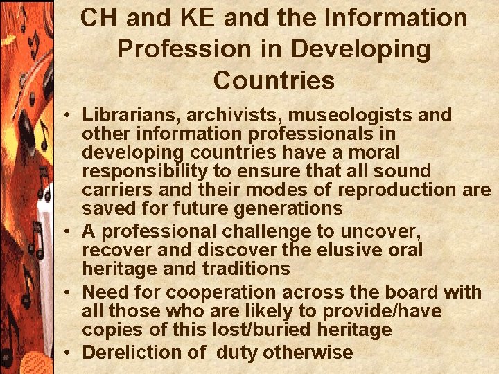 CH and KE and the Information Profession in Developing Countries • Librarians, archivists, museologists