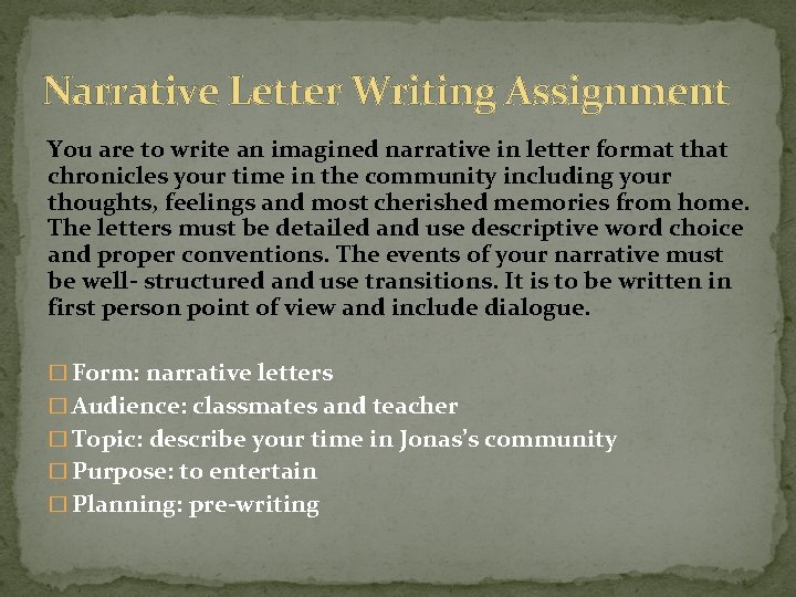 Narrative Letter Writing Assignment You are to write an imagined narrative in letter format Narrative Letter Writing Assignment You are to write an imagined narrative in letter format