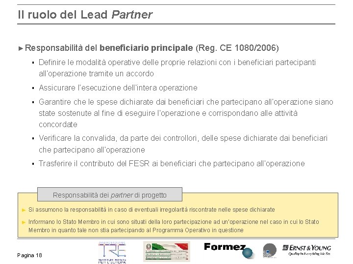 Il ruolo del Lead Partner ► Responsabilità del beneficiario principale (Reg. CE 1080/2006) §