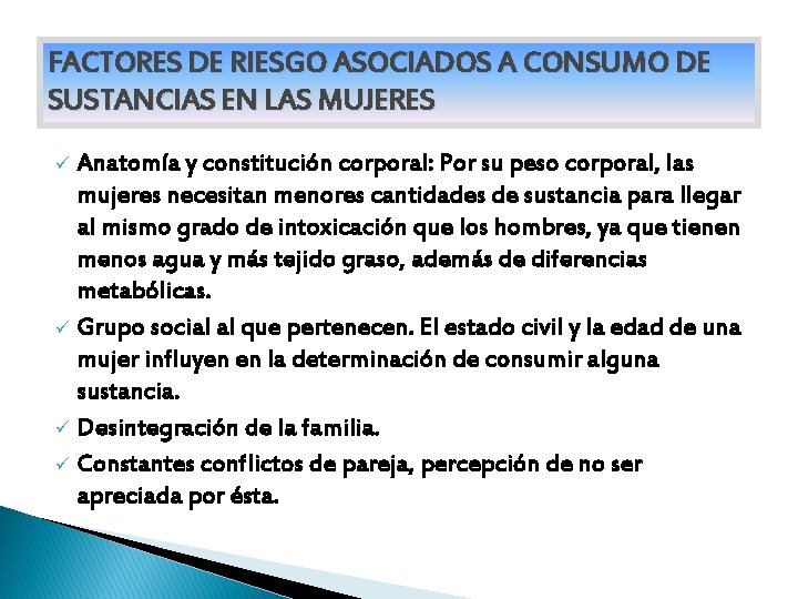 FACTORES DE RIESGO ASOCIADOS A CONSUMO DE SUSTANCIAS EN LAS MUJERES Anatomía y constitución