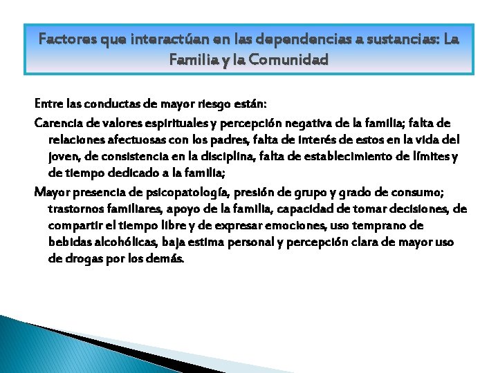 Factores que interactúan en las dependencias a sustancias: La Familia y la Comunidad Entre
