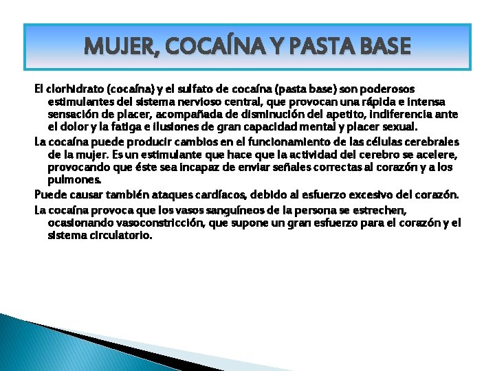 MUJER, COCAÍNA Y PASTA BASE El clorhidrato (cocaína) y el sulfato de cocaína (pasta