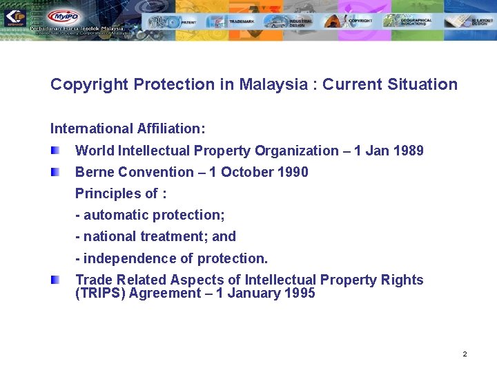 Copyright Protection in Malaysia : Current Situation International Affiliation: World Intellectual Property Organization –
