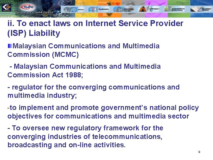 ii. To enact laws on Internet Service Provider (ISP) Liability Malaysian Communications and Multimedia