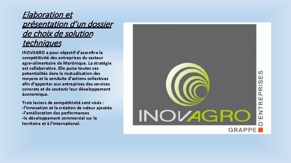 Elaboration et présentation d’un dossier de choix de solution techniques INOVAGRO a pour objectif