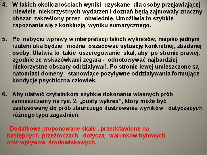 4. W takich okolicznościach wyniki uzyskane dla osoby przejawiającej niewiele niekorzystnych wydarzeń i doznań