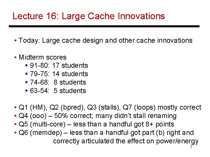 Lecture 16: Large Cache Innovations • Today: Large cache design and other cache innovations