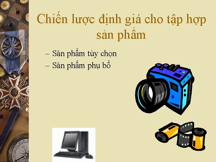 Chiến lược định giá cho tập hợp sản phẩm – Sản phẩm tùy chọn