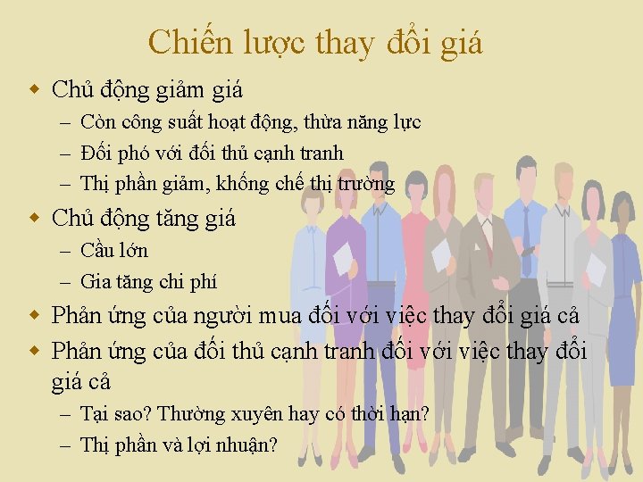 Chiến lược thay đổi giá w Chủ động giảm giá – Còn công suất