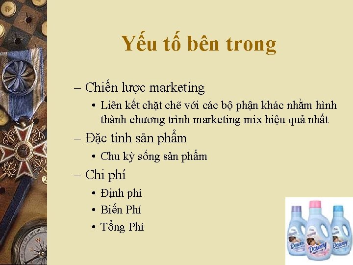 Yếu tố bên trong – Chiến lược marketing • Liên kết chặt chẽ với