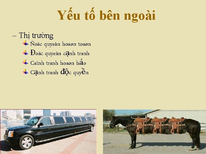 Yếu tố bên ngoài – Thị trường Ñoäc quyeàn hoaøn toaøn Đoäc quyeàn cạnh