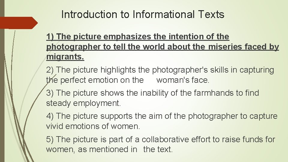 Introduction to Informational Texts 1) The picture emphasizes the intention of the photographer to