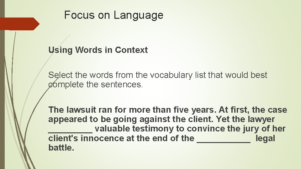 Focus on Language Using Words in Context Select the words from the vocabulary list