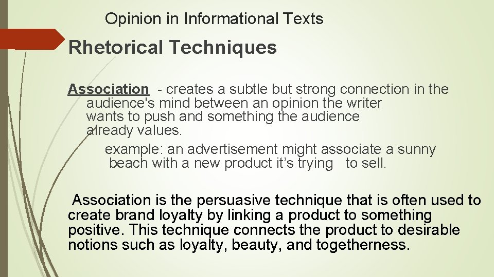 Opinion in Informational Texts Rhetorical Techniques Association - creates a subtle but strong connection