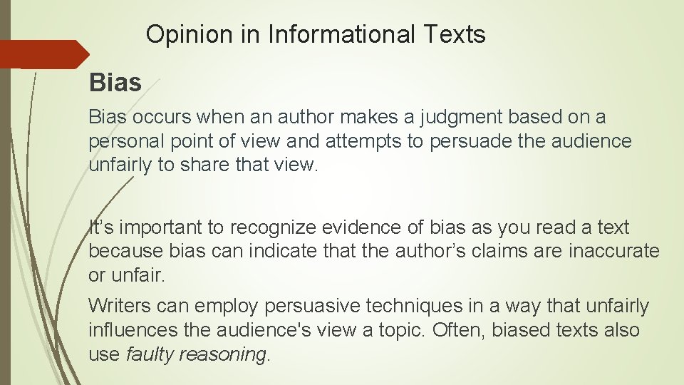 Opinion in Informational Texts Bias occurs when an author makes a judgment based on