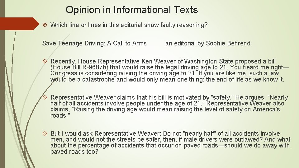 Opinion in Informational Texts Which line or lines in this editorial show faulty reasoning?