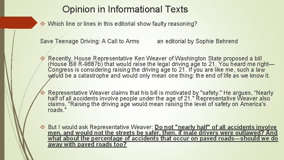 Opinion in Informational Texts Which line or lines in this editorial show faulty reasoning?