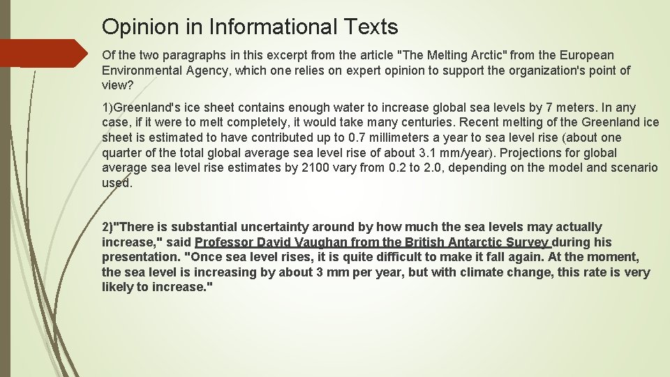 Opinion in Informational Texts Of the two paragraphs in this excerpt from the article