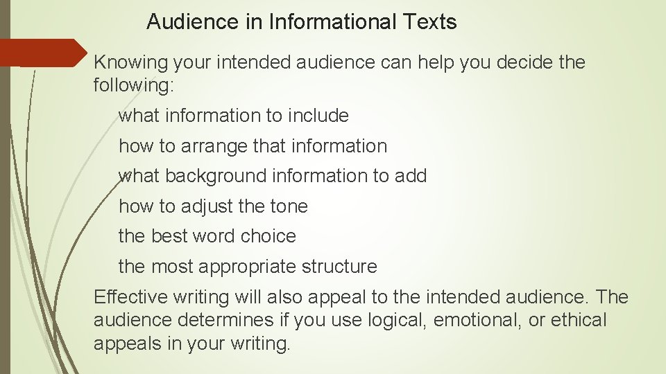 Audience in Informational Texts Knowing your intended audience can help you decide the following: