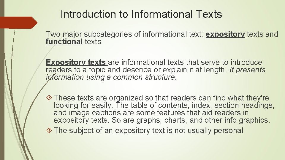 Introduction to Informational Texts Two major subcategories of informational text: expository texts and functional