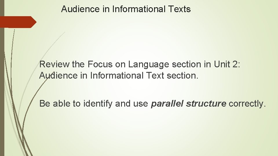 Audience in Informational Texts Review the Focus on Language section in Unit 2: Audience