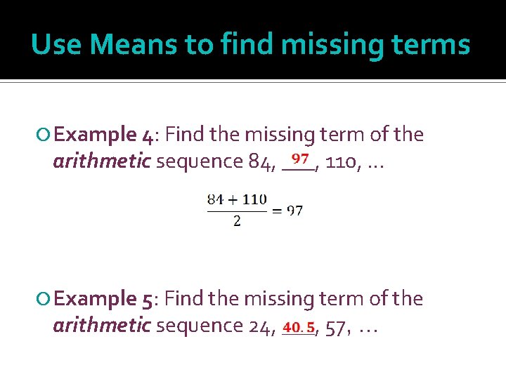 Use Means to find missing terms Example 4: Find the missing term of the