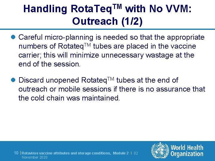 Handling Rota. Teq. TM with No VVM: Outreach (1/2) l Careful micro-planning is needed