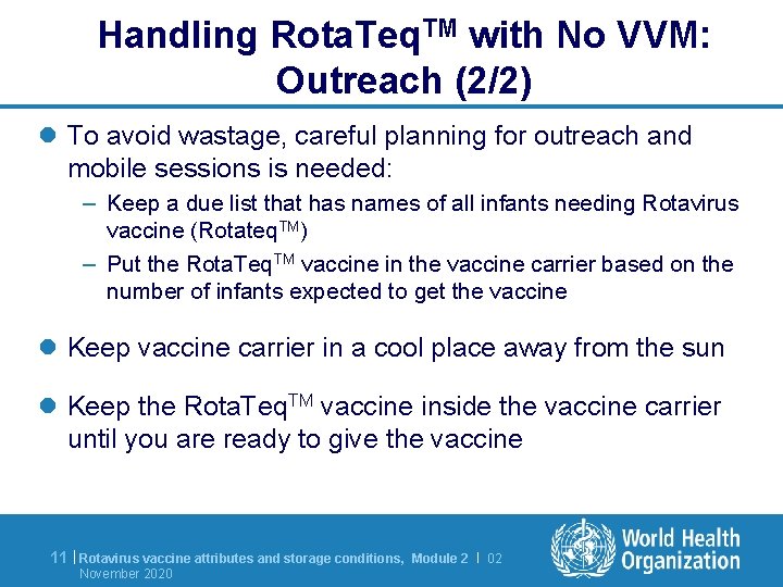 Handling Rota. Teq. TM with No VVM: Outreach (2/2) l To avoid wastage, careful