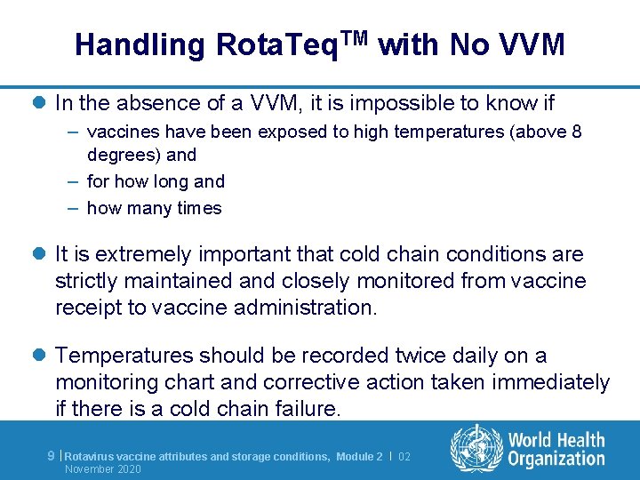 Handling Rota. Teq. TM with No VVM l In the absence of a VVM,