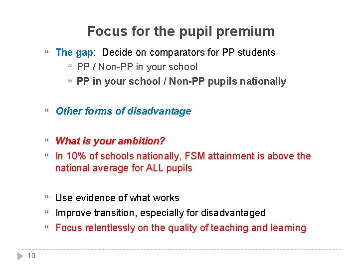 Focus for the pupil premium The gap: Decide on comparators for PP students PP