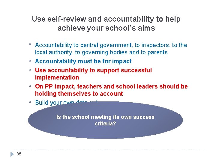 Use self-review and accountability to help achieve your school’s aims Accountability to central government,