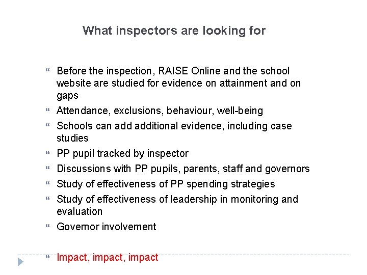 What inspectors are looking for Before the inspection, RAISE Online and the school website