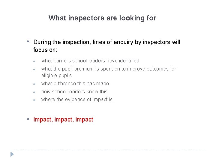 What inspectors are looking for During the inspection, lines of enquiry by inspectors will