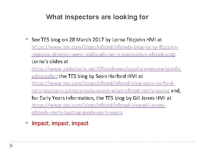 What inspectors are looking for See TES blog on 28 March 2017 by Lorna