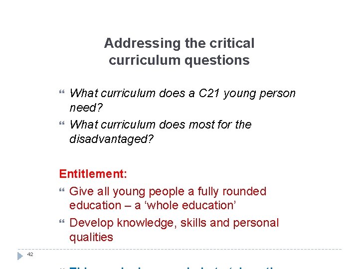 Addressing the critical curriculum questions What curriculum does a C 21 young person need?