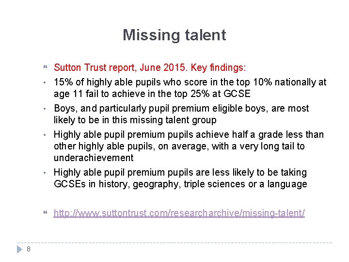 Missing talent • • 8 Sutton Trust report, June 2015. Key findings: 15% of