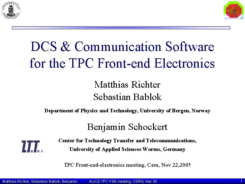 DCS & Communication Software for the TPC Front-end Electronics Matthias Richter Sebastian Bablok Department