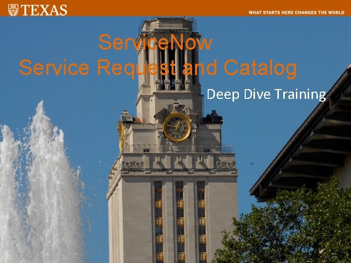 Service. Now Service Request and Catalog Deep Dive Training 