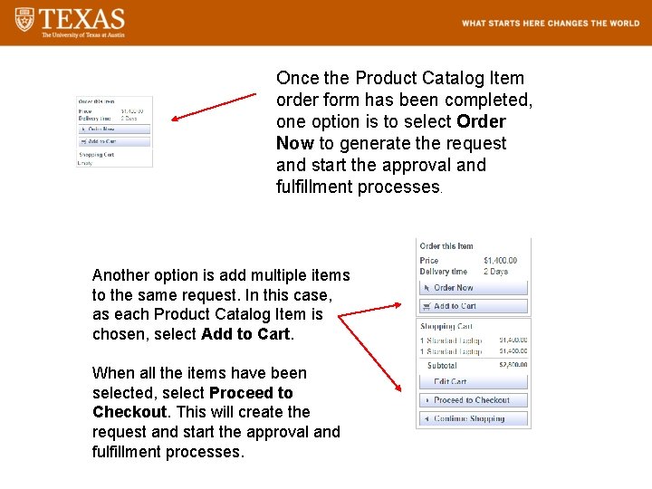 Once the Product Catalog Item order form has been completed, one option is to