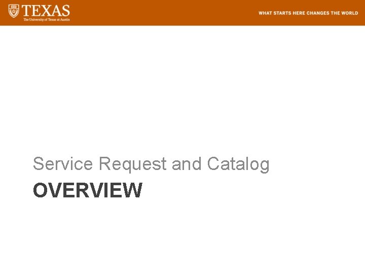 Service Request and Catalog OVERVIEW 