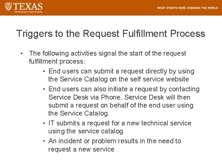 Triggers to the Request Fulfillment Process • The following activities signal the start of