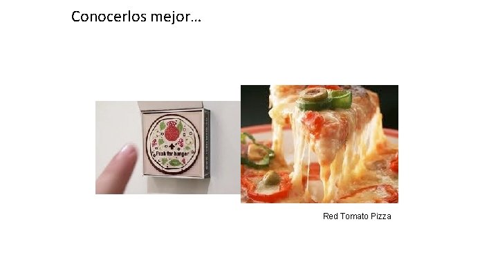 Conocerlos mejor… Red Tomato Pizza 