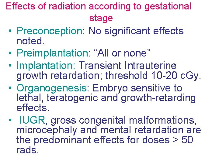 Effects of radiation according to gestational stage • Preconception: No significant effects noted. •