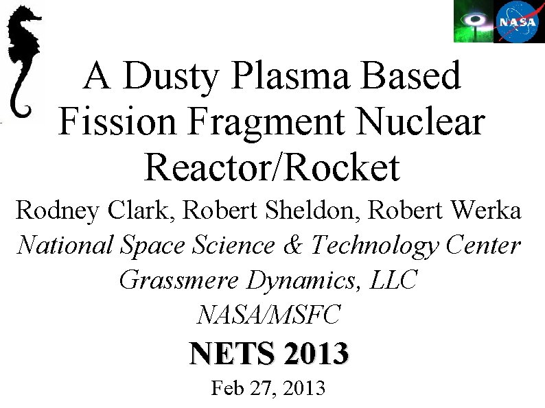 A Dusty Plasma Based Fission Fragment Nuclear Reactor/Rocket Rodney Clark, Robert Sheldon, Robert Werka