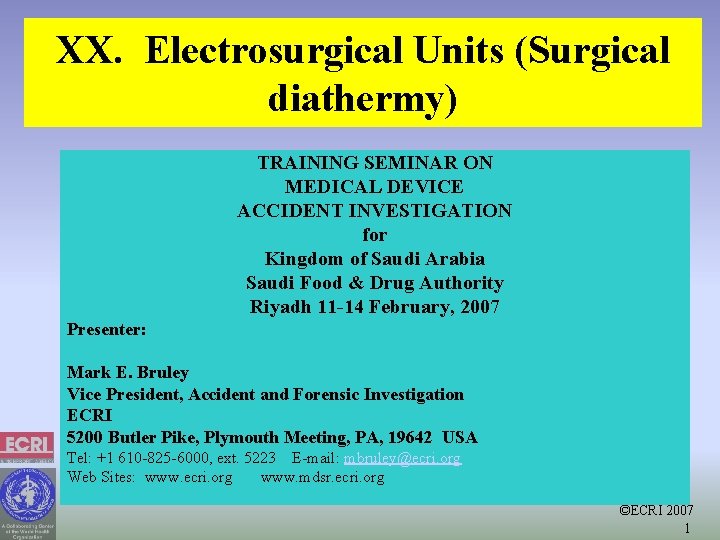 XX. Electrosurgical Units (Surgical diathermy) TRAINING SEMINAR ON MEDICAL DEVICE ACCIDENT INVESTIGATION for Kingdom